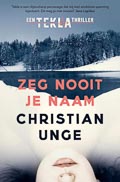 Christian Unge: Zeg nooit je naam