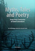 Harald Gaski: Myths, Tales, and Poetry from Four Centuries of Sámi Literature