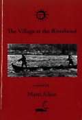 Matti Aikio: The Village at the Riverbend