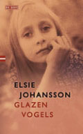 Elsie Johansson: Glazen vogels