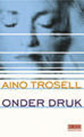 Aino Trosell: Onder druk