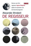 Alexander Ahndoril: De regisseur