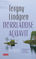 Torgny Lindgren: Norrlandse Aquavit