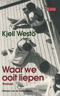 Kjell Westö: Waar we ooit liepen
