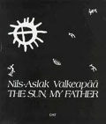 Nils-Aslak Valkeapää: The sun, my father
