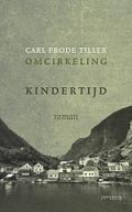 Carl Frode Tiller: Omcrikeling Kindertijd