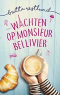 Britta Röstlund: Wachten op monsieur Bellivier