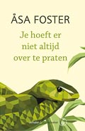 Åsa Foster: Je hoeft er niet altijd over te praten