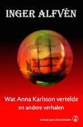 Inger Alfvén: Wat Anna Karlsson vertelde en andere verhalen