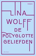 Lina Wolff: De polyglotte geliefden
