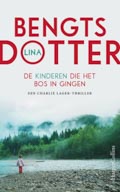 Lina Bengtsdotter: De kinderen die het bos in gingen